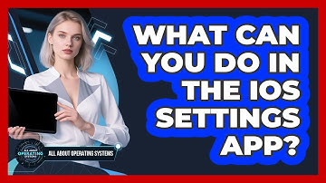 What Can You Do In The iOS Settings App? - All About Operating Systems
