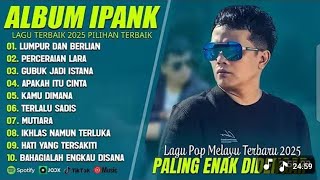 LUMPUR DAN BERLIAN - IPANK FULL ALBUM TERBAIK (LIRIK)