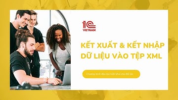 Kết xuất và Kết nhập dữ liệu XML