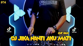 DJ JIKA NANTI AKU MATI - CUT RANI X DJ ANDIES REMIX FULL BASS VIRAL TIKTOK 2024