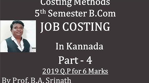 Job Costing in Kannada PART 4 (2019 B.Com Question Paper for 6 Marks) BY Srinath Sir