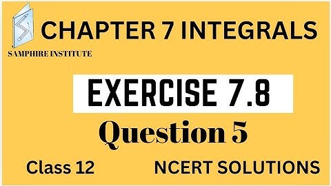 🔸️🔸️Maths NCERT Solutions|Chapter 7 INTEGRATION|Exercise 7.8 Question 5|CBSE🔸️🔸️