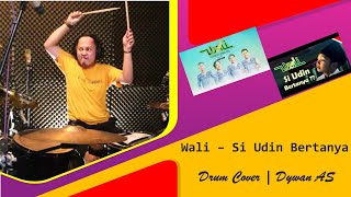 Wali Band - Si Udin Bertanya | Drum Cover - Dywan AS