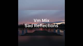 Sad Reflections (Original Video)
