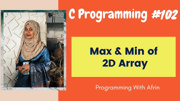 C Programming bangla tutorials | Find Maximum & Minimum of 2D Array Elements