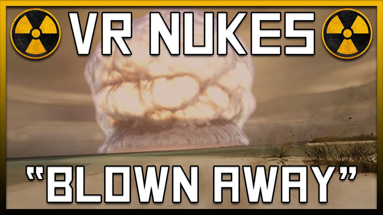 Nukes in VR or: How I Learned to Love the Bomb - YouTube