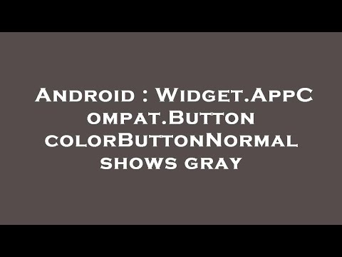 Android : Widget.AppCompat.Button colorButtonNormal shows gray