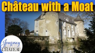 The Château with a Moat, A Chateau Tour - Journey to the Château, Ep. 11