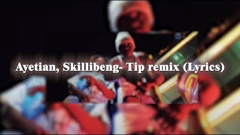 Ayetian, Skillibeng -Tip Remix Lyrics