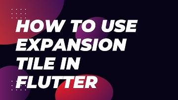how to use expansion tile in  Expansion Tiles in Flutter: A Comprehensive Guide"