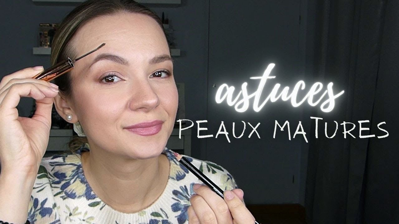 ASTUCES MAQUILLAGE POUR LES PEAUX MATURES
