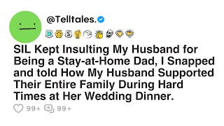 SIL Kept Insulting My Husband for Being a Stay-at-Home Dad, I Snapped and told How My Husband...