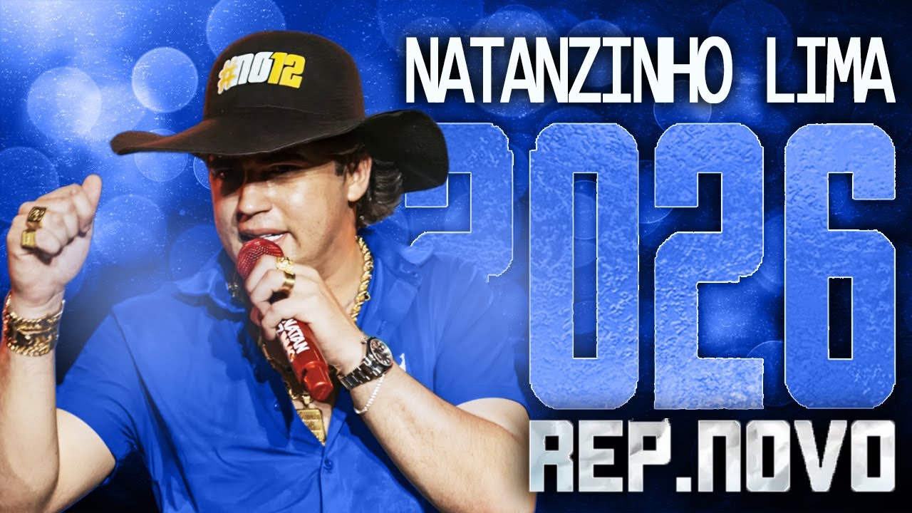 NATANZINHO LIMA 2026 ( REPERTÓRIO NOVO 2026 ) CD NOVO - MÚSICAS NOVAS