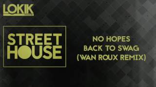No Hopes Back To Swag Wan Roux Remix Lo Kik Records