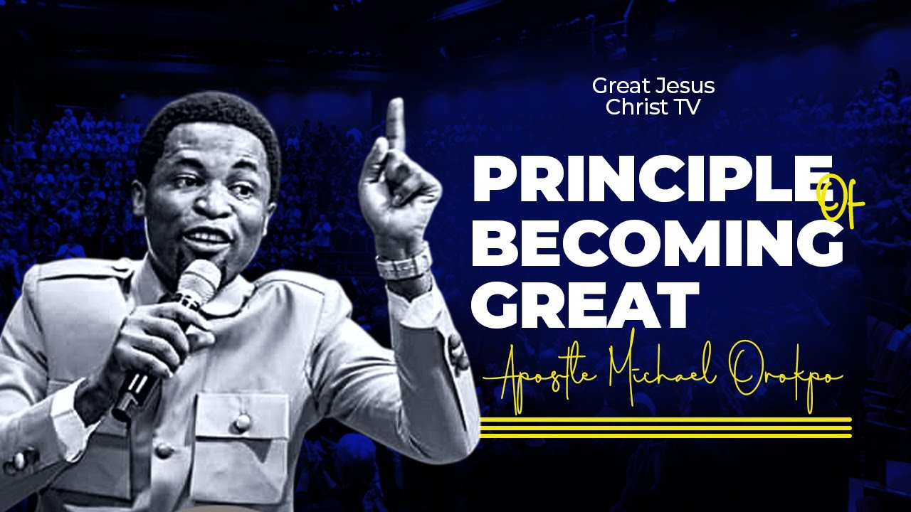 MUST WATCH🔥 - The Principle of Becoming great in life - Apostle Micheal Orokpo