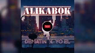 Alikabok By Dematin X Yo El