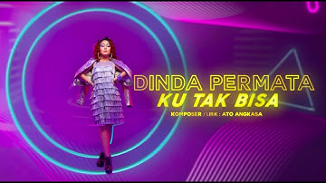 Dinda Permata - Ku Tak Bisa [Official Lyric Video]