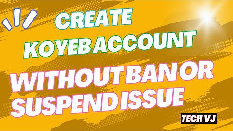 How To Create Koyeb Account Without Ban Or Suspend Issue | Tech VJ