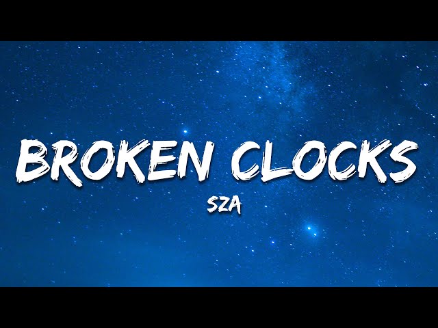 SZA - Broken Clocks (Lyrics) class=