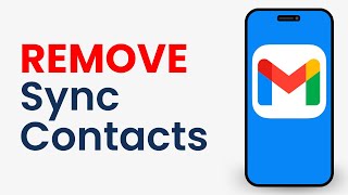 How to Remove Gmail Sync Contacts From Android Phone