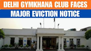 Delhi Gymkhana Club Ordered to Vacate 27-Acre Lutyens Estate by Centre