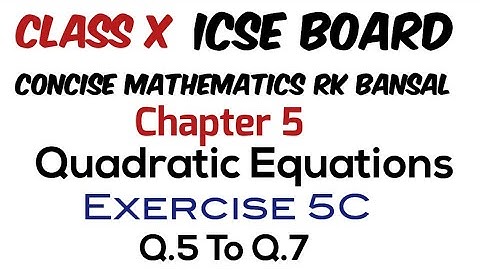 Exercise 5C Q.5 to Q.7 Class 10 Maths ICSE Board RK Bansal