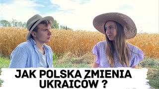 JAK POLSKA ZMIENIŁA UKRAIŃCÓW? Polska zmieniła moje poglądy , życie , i myślenie . UKRAIŃCY O POLSCE