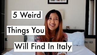 5 Weird Things You Will Find In Italy