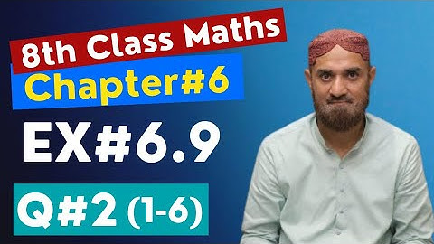 8th Class Maths|Chapter 6|Exercise 6.9|Question#2(part1-6)|PTB|Maths by Sherazi|