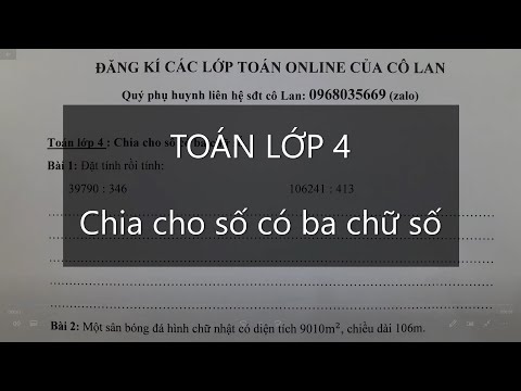 Video Toán lớp 4 - CHIA CHO SỐ CÓ BA CHỮ SỐ. Đk các Lớp... - YouTube