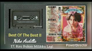 17. Kau Bukan Milikku Lagi - NIKE ARDILLA - Cipt. Ririn S & Angga W - Album Best Of The Best II