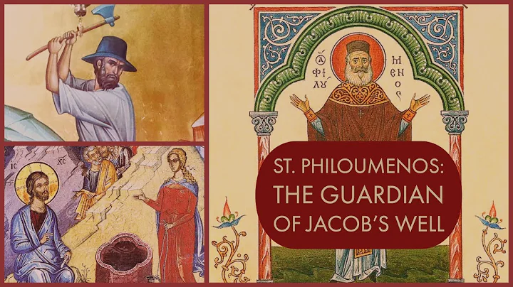 St.  Philoumenos: The Guardian of Jacob's Well