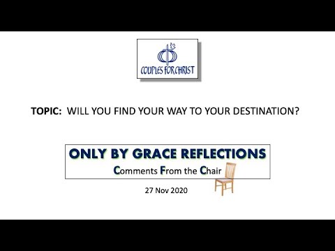 ONLY BY GRACE REFLECTIONS - Comments From the Chair 27 November 2020