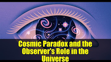 Cosmic Paradox and the Observer