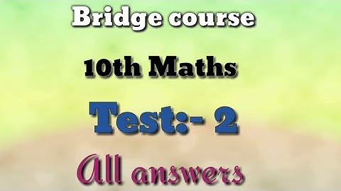 ●Bridge course {setu} 10th Maths test 2 all answers