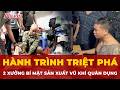Hành trình triệt phá 2 xưởng cơ khí bí mật sản xuất vũ khí quân dụng | Tin nhanh