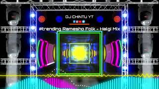 Ramesho Folk - Halgi Mix Dj Chintu Yt 9666387353