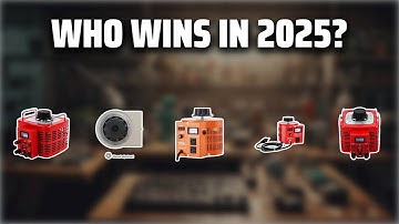 The Top 5 Best Variac Transformer in 2025 - Must Watch Before Buying!