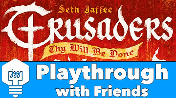 Crusaders - Playthrough with Friends