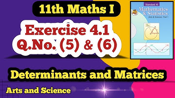 Class 11th Maths Exercise 4.1  Q No (5) & (6) | Determinants and Matrices