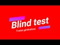 Blind test toutes gnrations