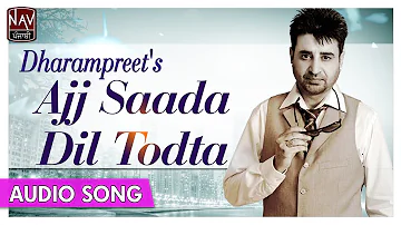 Ajj Saada Dil Todta - Dharampreet Superhit Punjabi Songs | Popular Audio Songs | Priya Audio