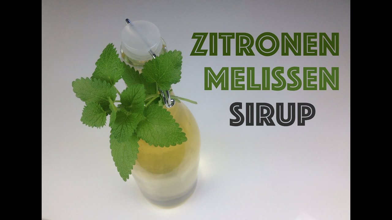 Zitronenmelissen Sirup herstellen - YouTube