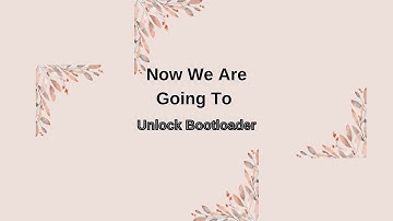 Root Your Android Device | Part 07 | How to Unlock Bootloader | Not for Samsung Devices