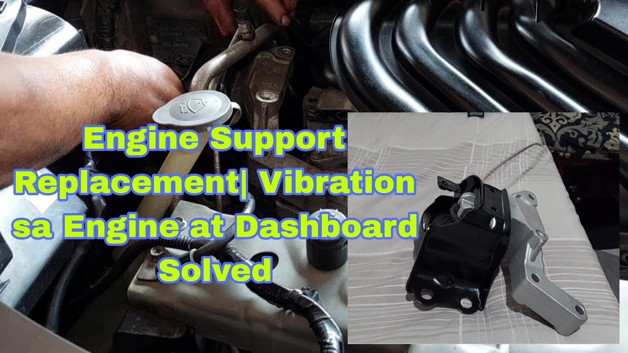 ENGINE SUPPORT REPLACEMENT| VIBRATION SA ENGINE AT DASHBOARD SOLVED ...