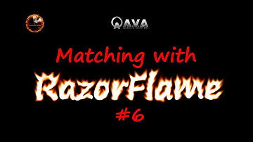 AVA - Matching with RazorFlame #6
