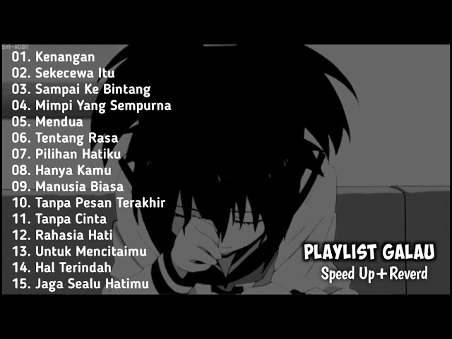 Playlist Galau Brutal 🥀 Speed up+Reverd Viral TikTok Terbaru 2024 class=