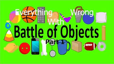 Everything Wrong With Battle Of Objects Part 1