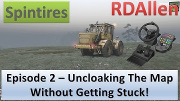 Spintires - Plains Map E2 - Uncloaking the Rest of the Map, Without Getting Stuck!