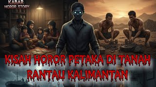 A HORROR STORY OF DISASTER IN THE LAND OF KALIMANTAN